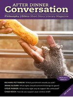 After Dinner Conversation: Philosophy | Ethics Short Story Magazine